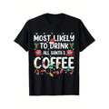 Funny Most Likely To Drink Santa's Coffee Family Christmas T-Shirt, 100% Cotton, Gifts for Men Dad Husband Grandpa,...