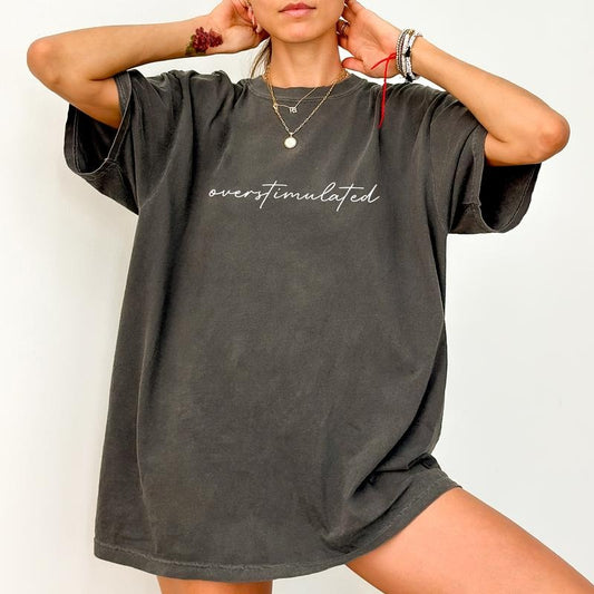 Funny Overstimulated Comfort Colors Shirt, Don't Talk To Me Tee, Anti Society T-shirt, Mom Life Gift, Womenswear