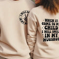 Funny Parenting Sweatshirt When It Comes To My Child I Will Smile In My Mugshot Casual Unisex Sweater Gifts For Moms And...