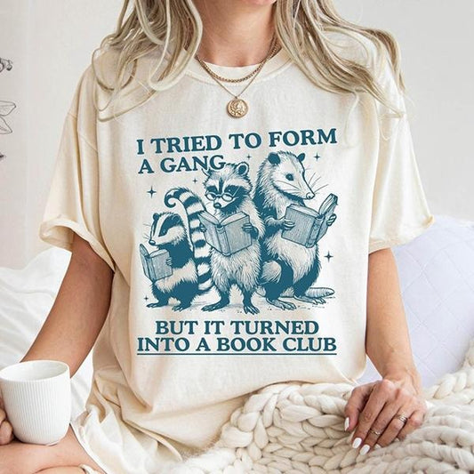 Funny Reading Shirt, I Tried to Form A Gang But It Turned Into A Book Club, Retro Librarian Shirt, Book Club Shirt, Bookworm