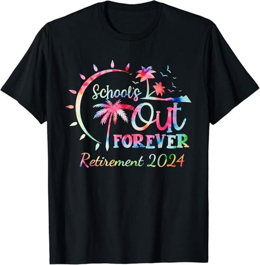 Funny Retirement Shirts, Schools Out Forever Retirement 2024 Tie Dye Retired Teacher T-Shirt Menswear Top Casual Cotton Tee