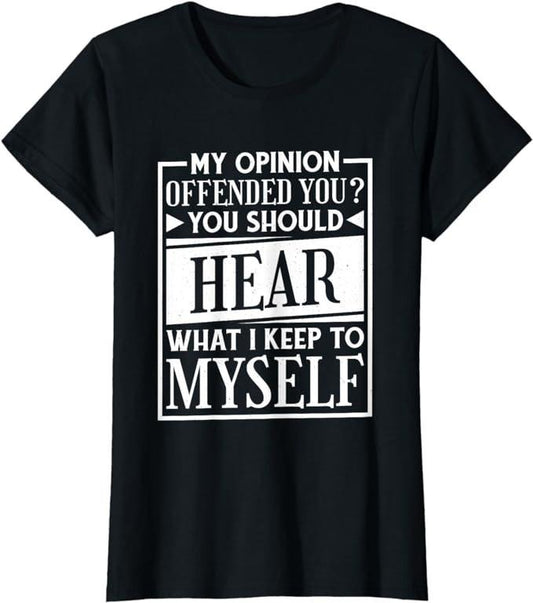 Funny Sarcastic Shirts For Women, My Opinion Offended You Funny Sarcastic Humor T-Shirt Womenswear Casual Cotton