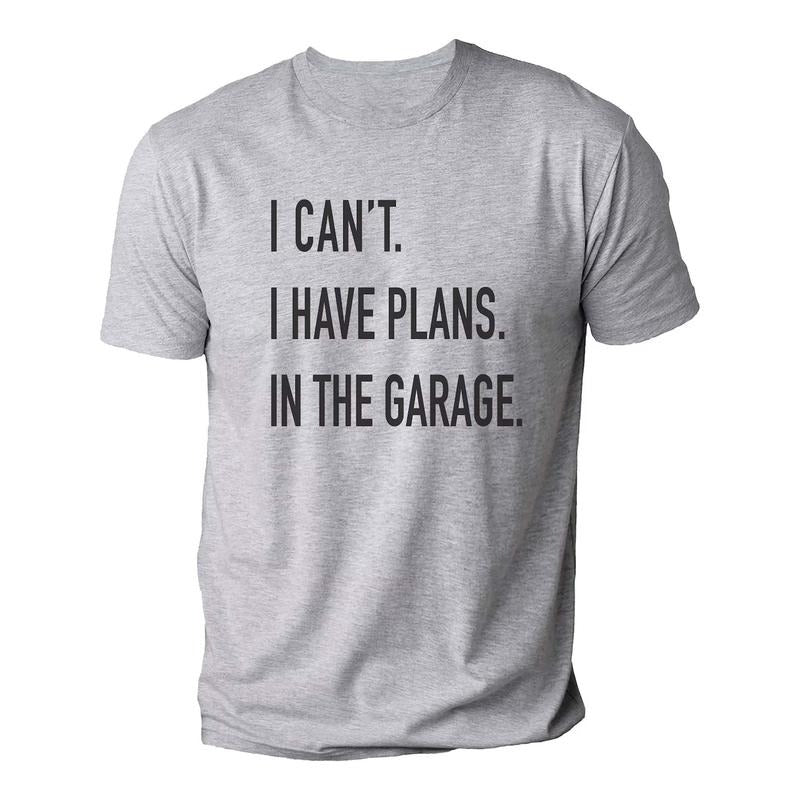 Funny Shirt Men | I Can't I have Plans In the Garage T-Shirt | Fathers Day Gift - for Dad Hoodie, Sweatshirt | PureTeeCo.com