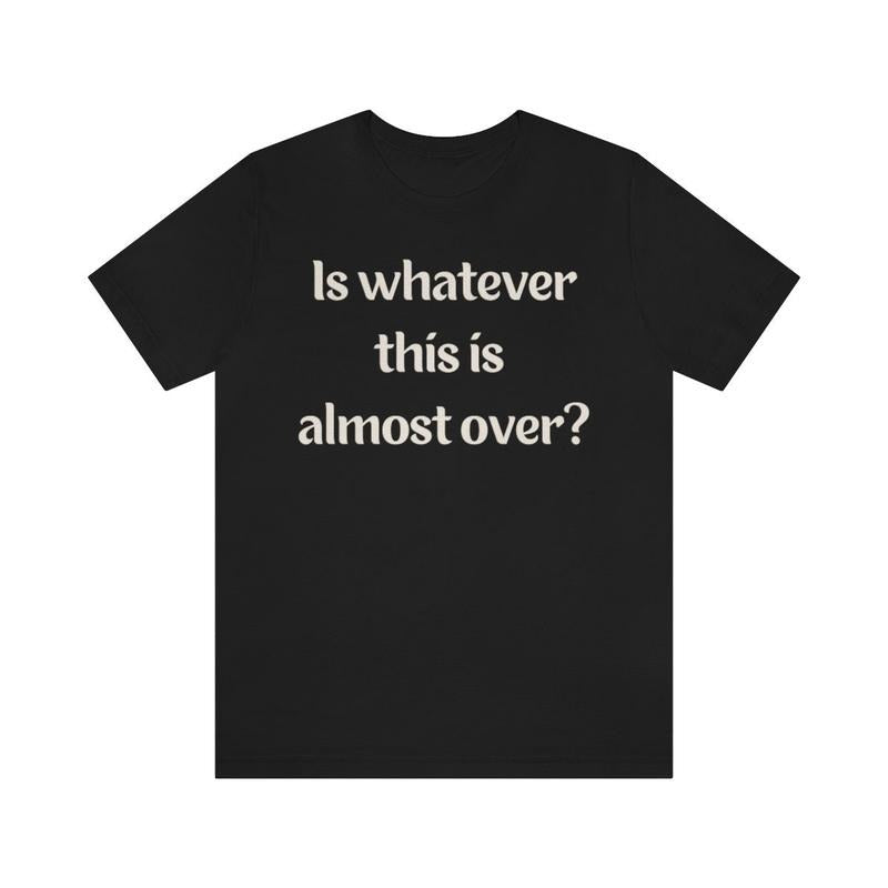 Funny Shirt Sarcastic Shirt Funny Sayings T Shirt Novelty Shirt Offensive Shirt For Men Funny Gift TK43GN