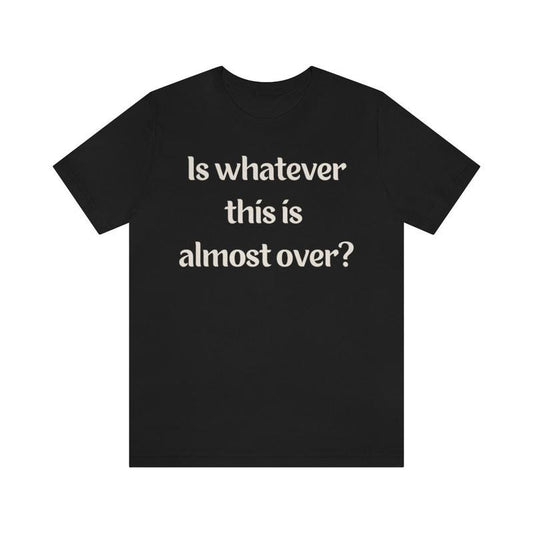 Funny Shirt Sarcastic Shirt Funny Sayings T Shirt Novelty Shirt Offensive Shirt For Men Funny Gift TK43GN