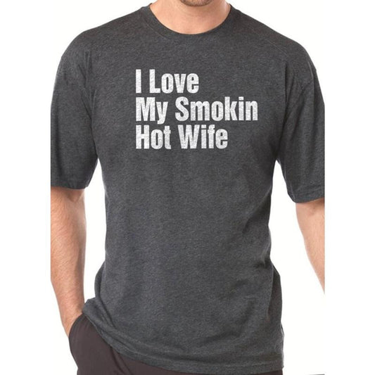 Funny Shirt for Men - I Love My Smokin Hot Wife | Fathers Day Gift - Husband Tshirt