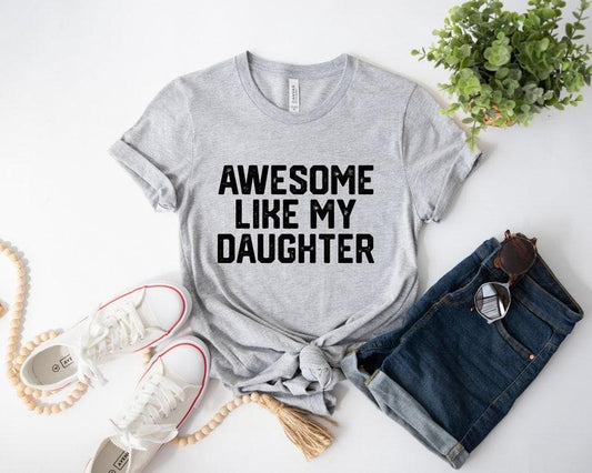 Funny Shirt for Men ,Awesome Like My Daughter, Fathers Dad Gift , Gift from Daughter to Dad , Husband Gift , Funny Dad  T-shirt, sweater and Hoodie