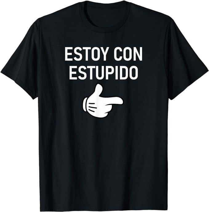 Funny Shirts, Estoy Con Estupido I'm With Stupid in Spanish, Funny, Joke T-Shirt Menswear Top Hoodie, Sweatshirt