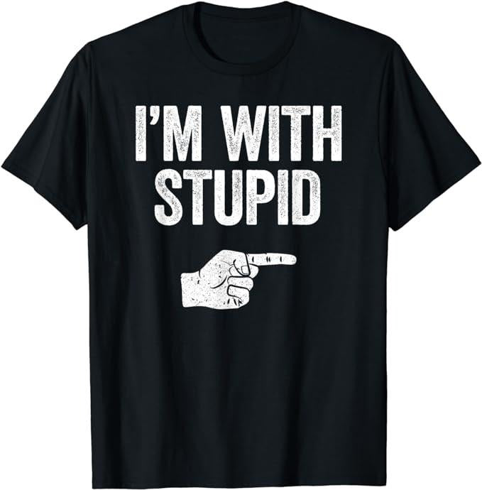 Funny Shirts, Funny Sarcastic I'm With Stupid T-Shirt Menswear Top Casual Cotton Hoodie, Sweatshirt | PureTeeCo.com
