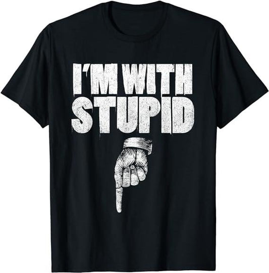 Funny Shirts, I'm With Stupid Pointing Down Finger Down I'm With Stupid T-Shirt Menswear Top Casual Cotton