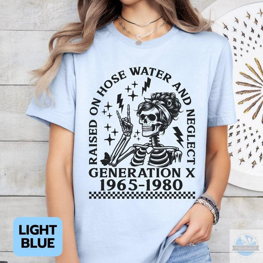 Funny Skeleton Gen X Shirt Raised On Hose Water Generation X Quote Tee Sarcastic Retro 80s 90s Birthday Gift Gen X Mom Dad Nostalgia Tee  T-shirt, sweater and Hoodie