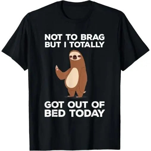 Funny Sloth - Totally Got Out Of Bed Today T-Shirt Made in USA Hoodie, Sweatshirt | PureTeeCo.com