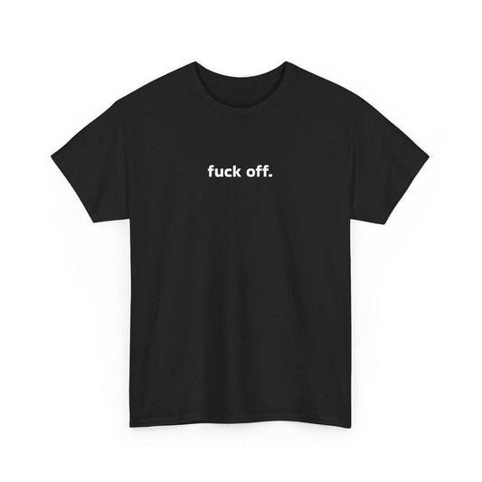 Funny Statement Tee - Unisex Heavy Cotton Tee, Casual Wear, Gift for Friends, Humor T-Shirt, Statement Clothing, Sarcastic Top men  gifts