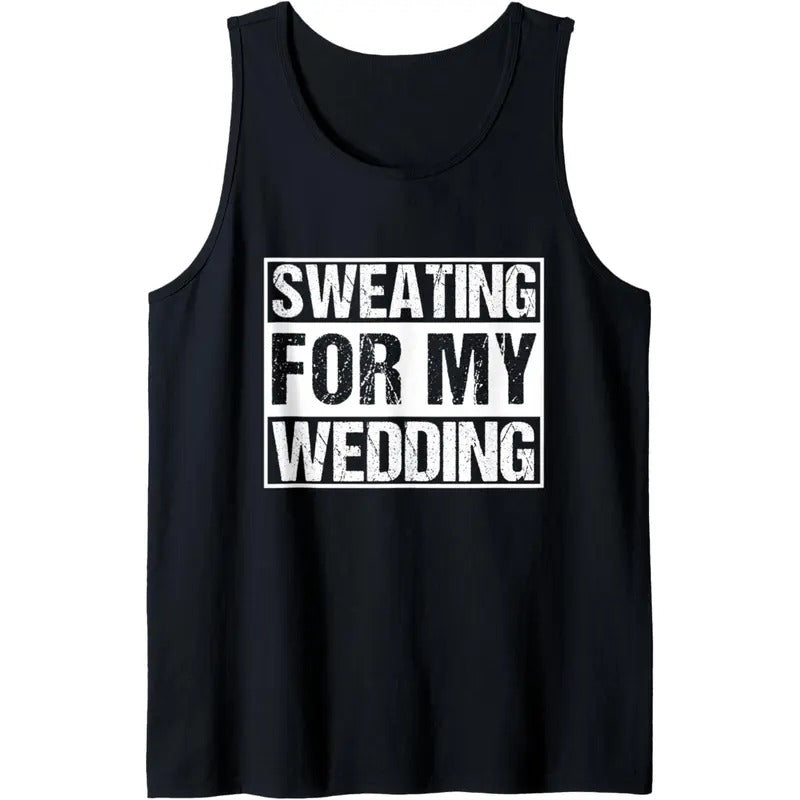 Funny Sweating For My Wedding Bride Groom To Be Gift Tank Top made in USA T-Shirts, Hoodie, Sweatshirt | PureTeeCo.com