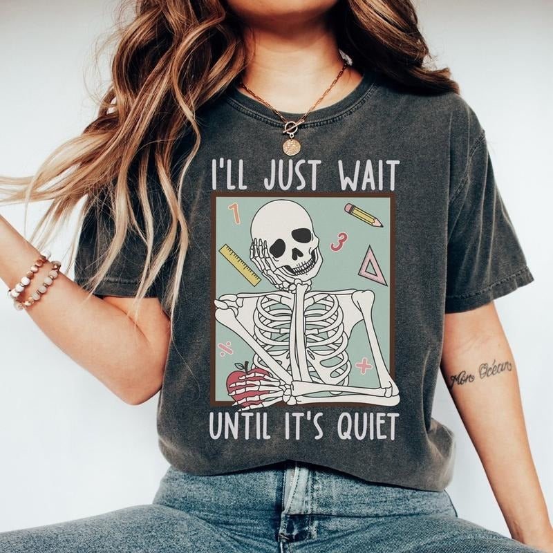 Funny Teacher Shirts, I'll Just Wait Till It's Quiet Shirt, Back To School Hoodie, Sweatshirt | PureTeeCo.com