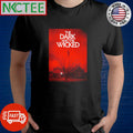 Funny The Dark And The Wicked 2020 Halloween shirt