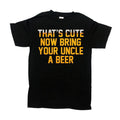 Funny Uncle Shirt Beer T Shirt Uncle Gift Idea New Uncle Best Uncle Beer Lover Funcle That's Cute Now Bring Your Uncle A...
