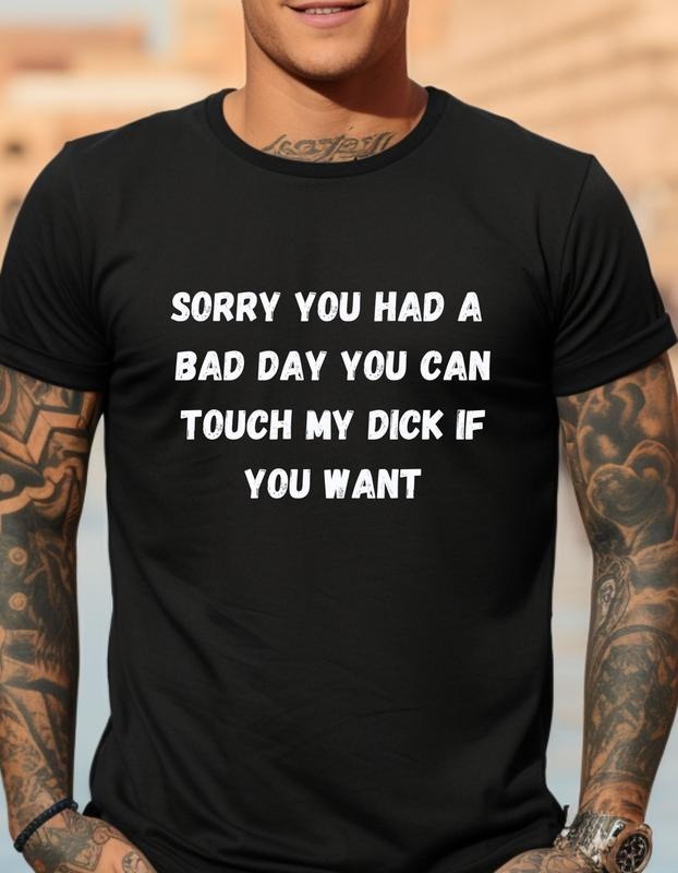 Funny short sleeve shirt, SORRY YOU HAD A BAD DAY Hoodie, Sweatshirt | PureTeeCo.com