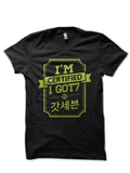 Iâ€™M CERTIFIED GOT7 I GOT7 T-Shirt Hoodie, Sweatshirt | PureTeeCo.com