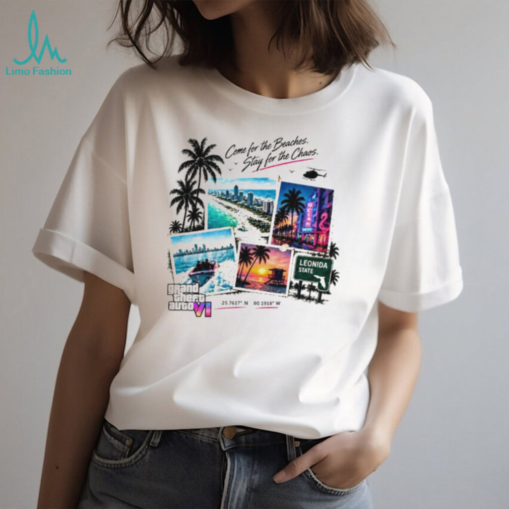 GTA 6 Vice City come for the beaches stay for the chaos shirt