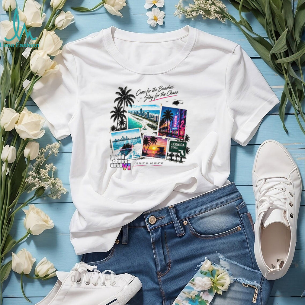 GTA 6 Vice City come for the beaches stay for the chaos shirt