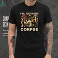 Garden lover I will feast on your corpse shirt