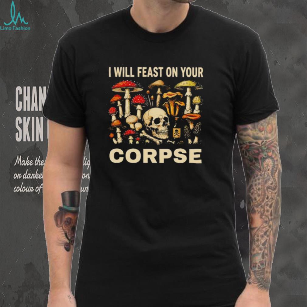 Garden lover I will feast on your corpse shirt