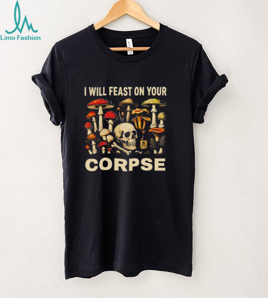 Garden lover I will feast on your corpse shirt