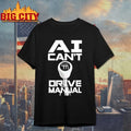 Gearshift AI Can’t Drive Manual shirt
