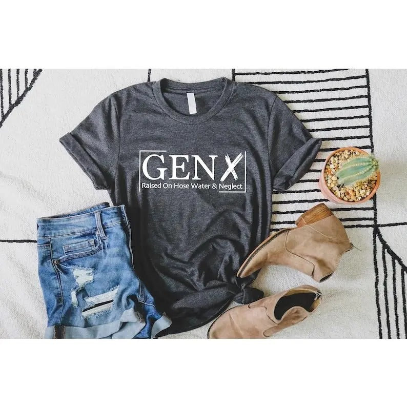 Gen X Raised On Hose Water And Neglect T-Shirt, Sarcastic Shirt, Funny Quotes Shirt,Vintage Inspired Shirt, Nostalgic...