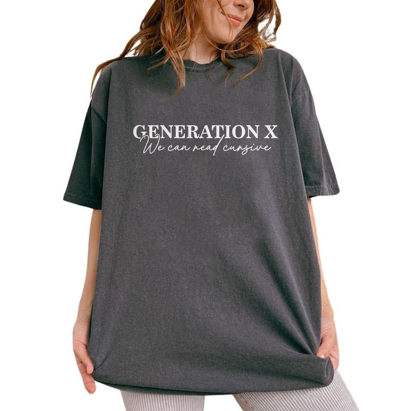 Gen X We Can Read Cursive Shirt, Generation X Vintage Tee,  80's Funny Graphic Printed Tee, Unisex 70s Babies Unhinged...