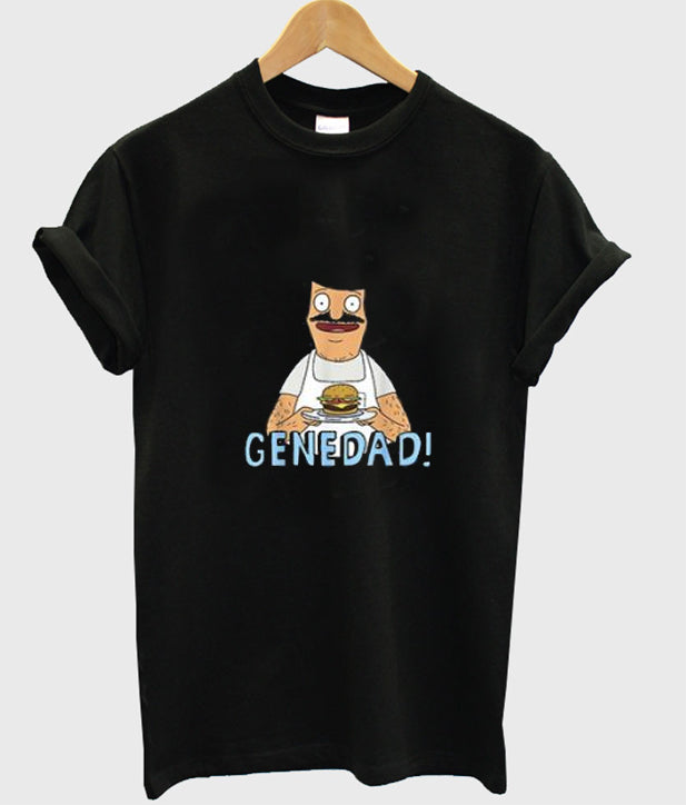 Gene Dad Bobs Burger T Shirt Hoodie, Sweatshirt | PureTeeCo.com