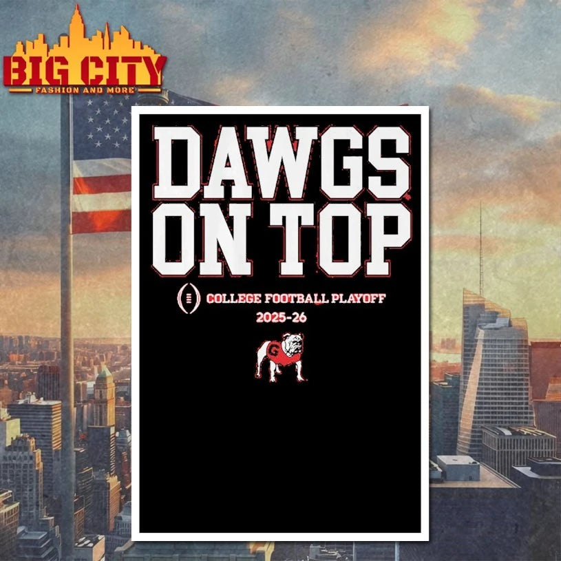 Georgia Football 2025 CFP Team Slogan Dawgs on top shirt