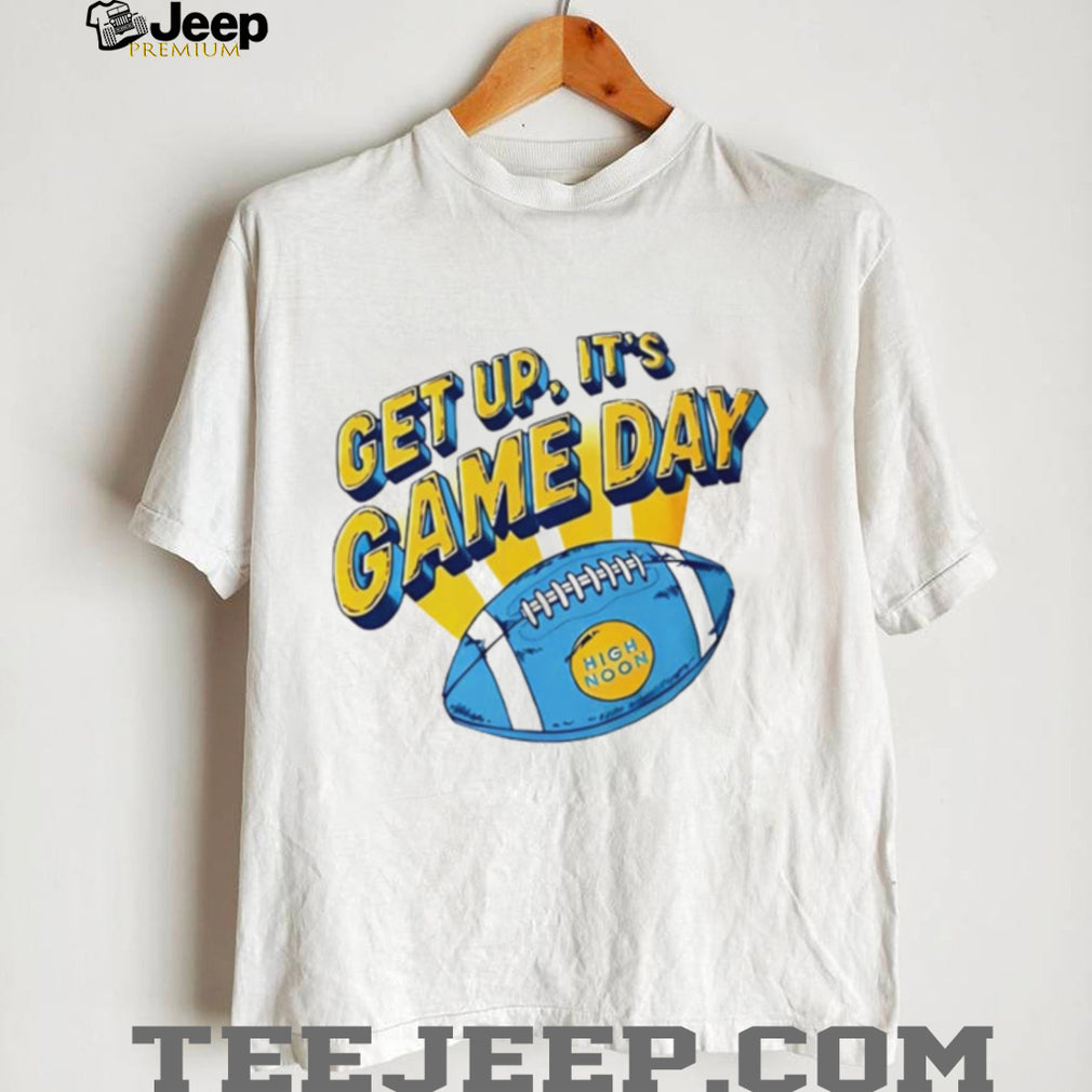 Get Up It’s Game Day High Noon Shirt