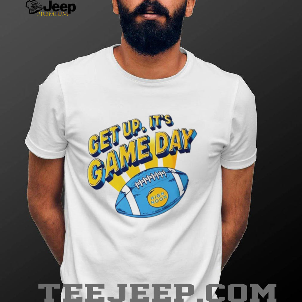 Get Up It’s Game Day High Noon Shirt
