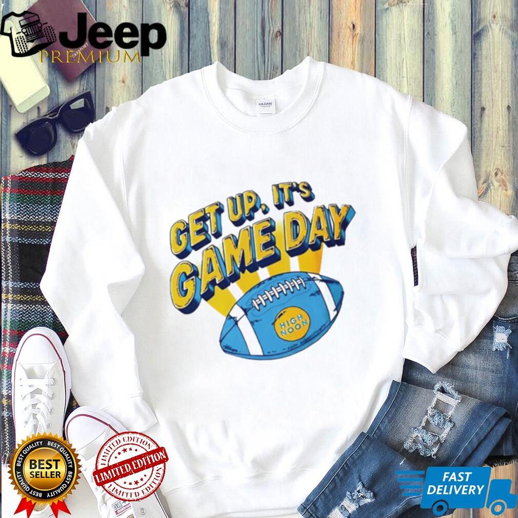 Get Up It’s Game Day High Noon Shirt