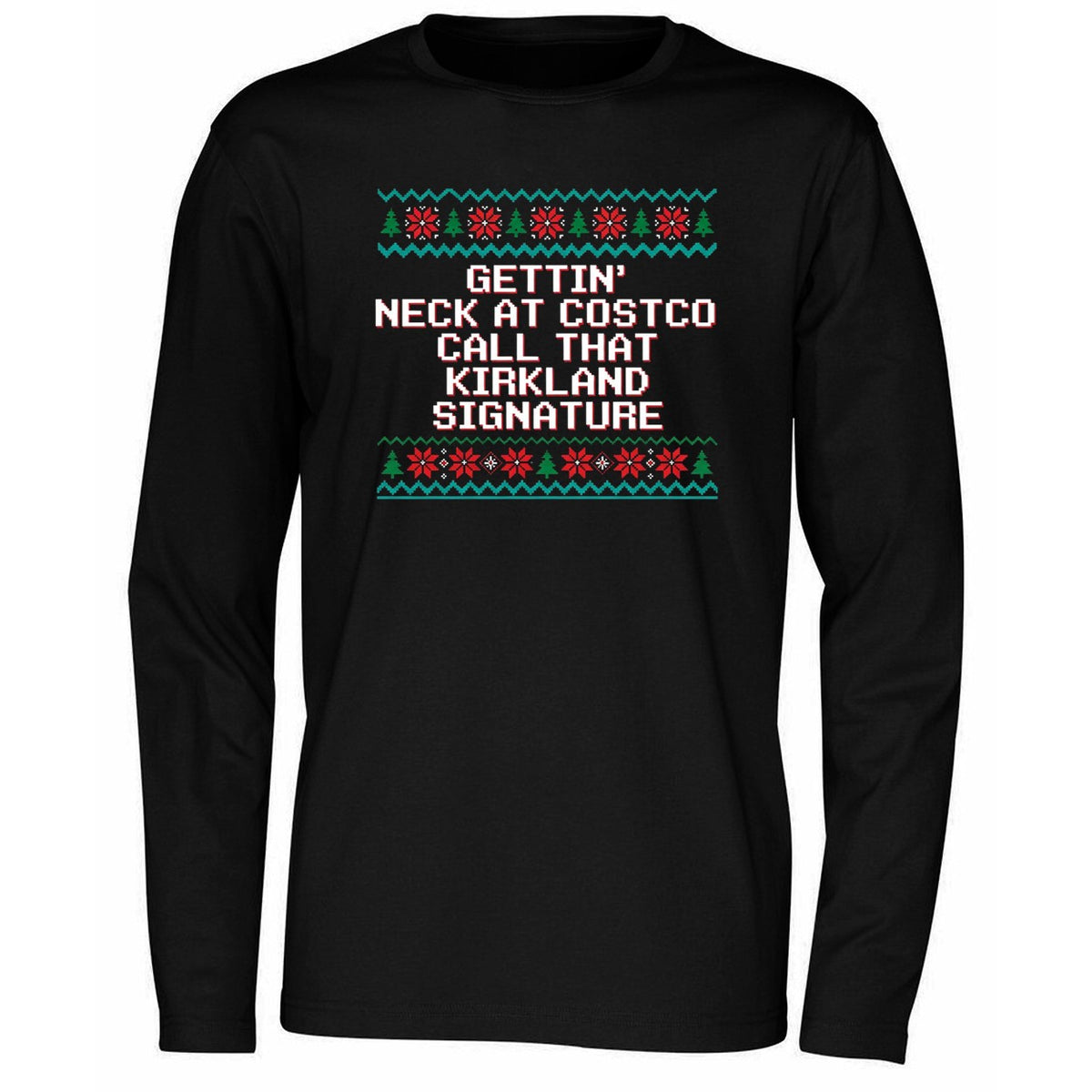 Gettin’ Neck At Costco Call That Kirkland Signature Christmas Shirt