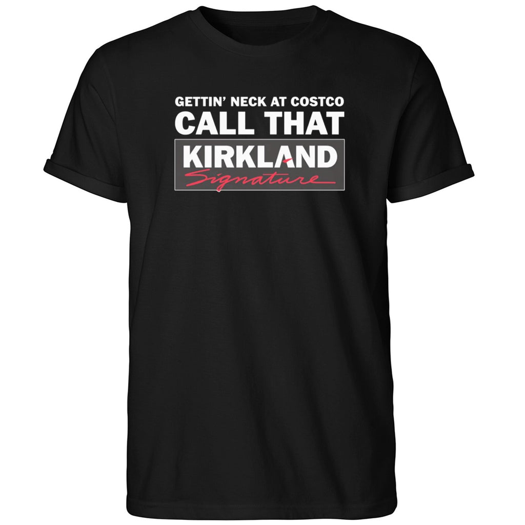 Gettin’ Neck At Costco Call That Kirkland Signature Shirt