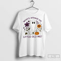 Ghost Whos Afraid Of Little Old Me Halloween T Shirts