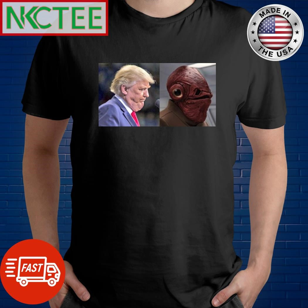 Gial Ackbar vs Donald Trump shirt