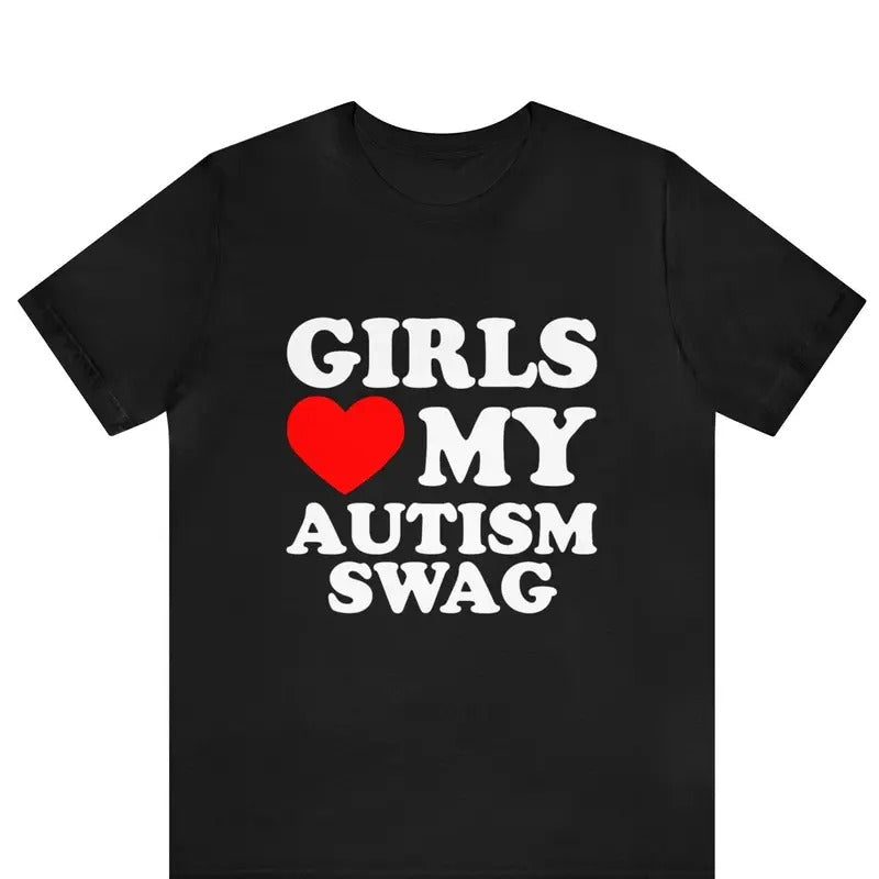 Girls Love My Autism Swag Shirt, Funny Autistic Boy Awareness Idea T-Shirt, Girls Heart My Autistic Swag T-shirt ,Girls...