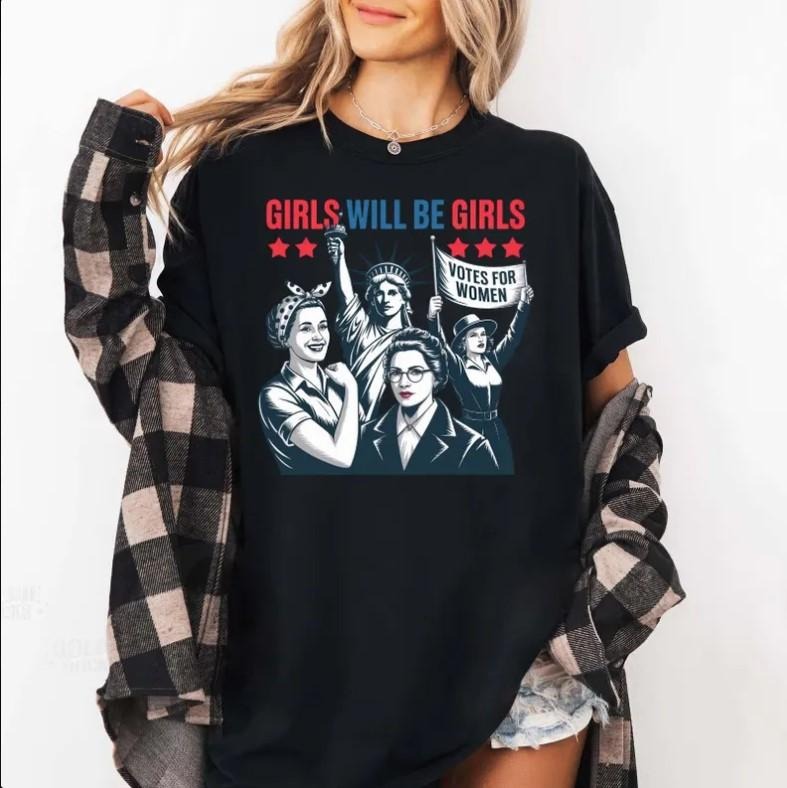 Girls Will Be Girls Feminist Shirt, Women's Rights Shirt Hoodie, Sweatshirt | PureTeeCo.com
