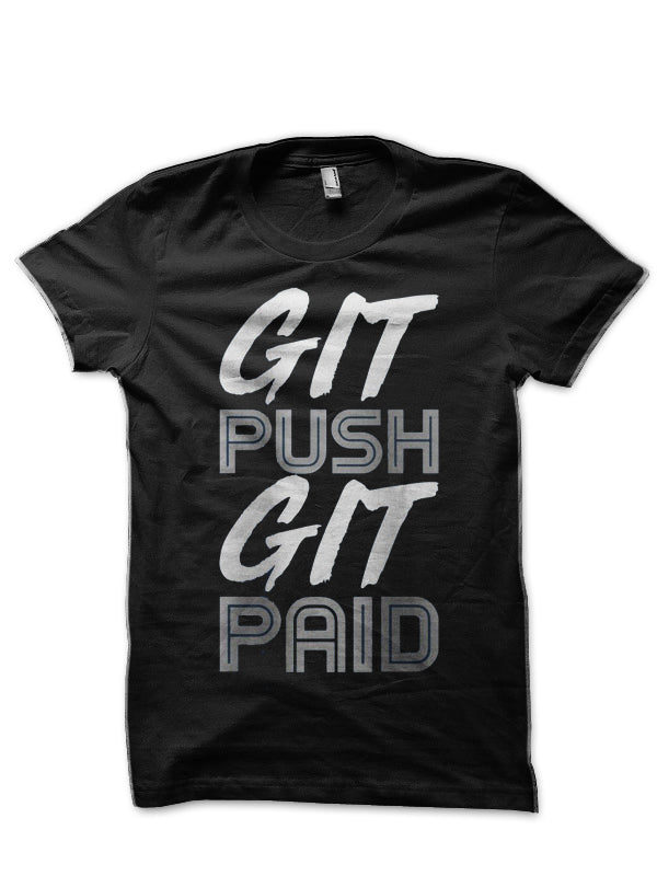 Git Push Git Paid Black T-Shirt Hoodie, Sweatshirt | PureTeeCo.com
