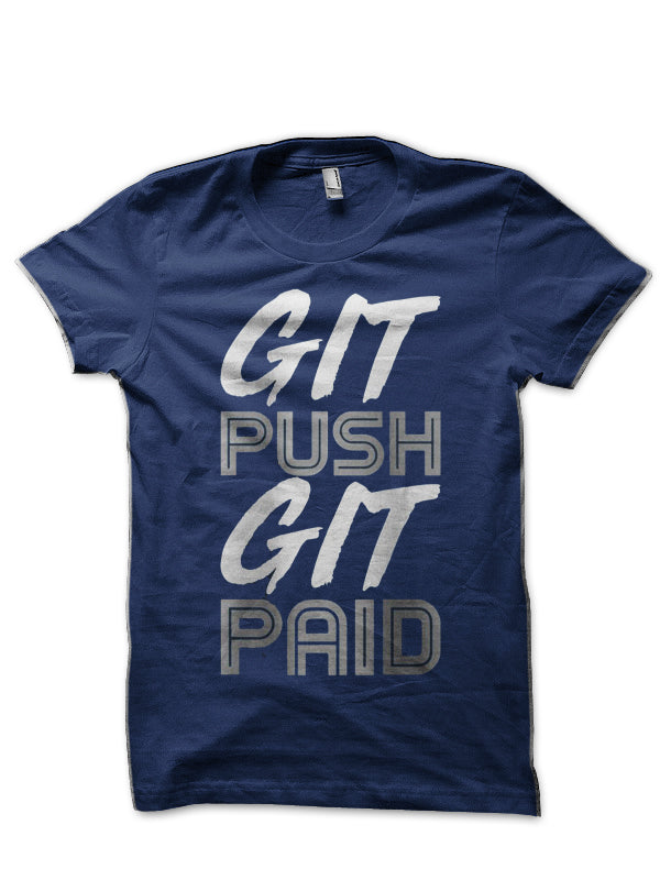 Git Push Git Paid Navy Blue T-Shirt Hoodie, Sweatshirt | PureTeeCo.com