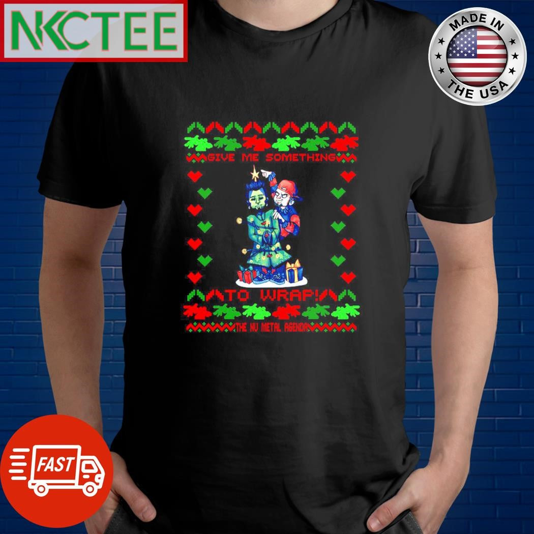 Give Me Something to wrap ugly Christmas shirt