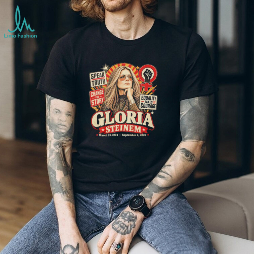 Gloria Steinem Speak Truth Change the Story Women’s Rights shirt