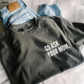 Go Ask Your Mom Shirt, Funny Father's Day Dad Off Duty Shirt, Funny Dad Shirt, Birthday Dad Gift, Funny Dad Quote Shirt...