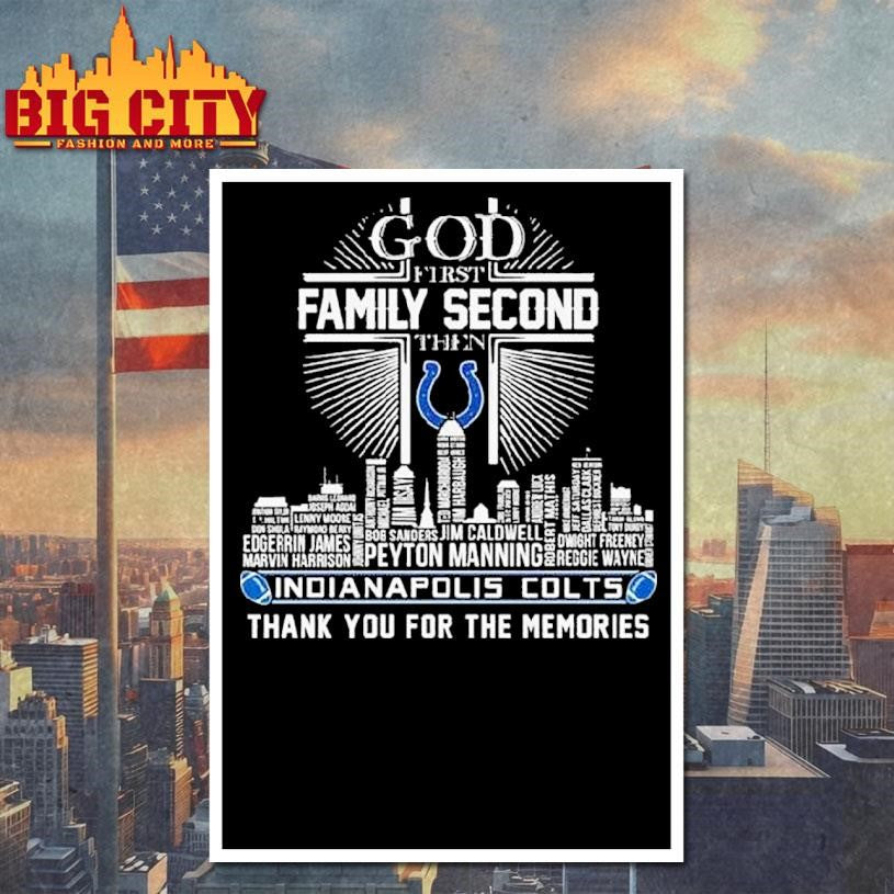 God First Family Second Then Indianapolis Colts Skyline Names Thank You For The Memories Shirt