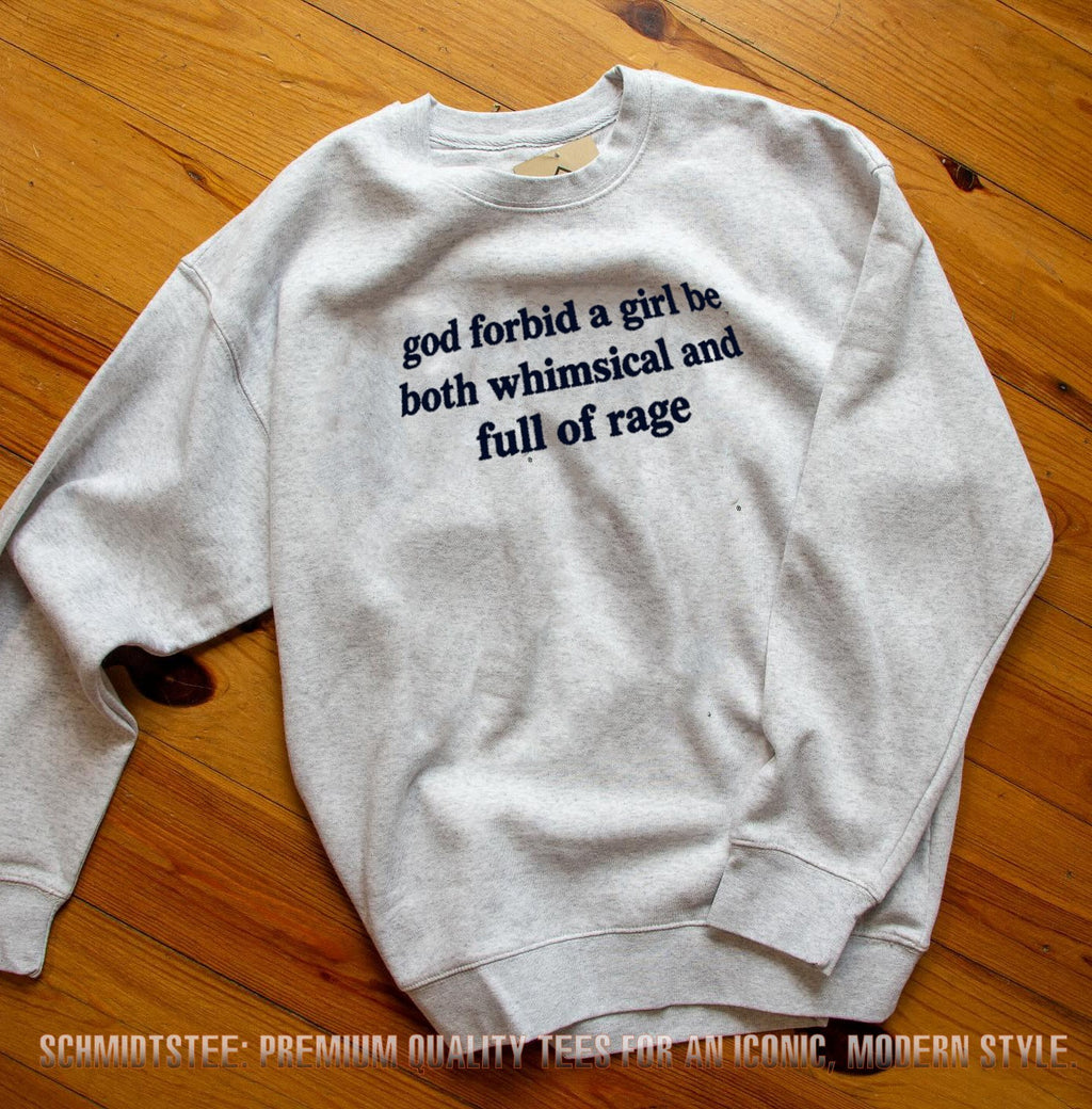 God Forbid A Girl Be Both Whimsical And Full Of Rage shirt