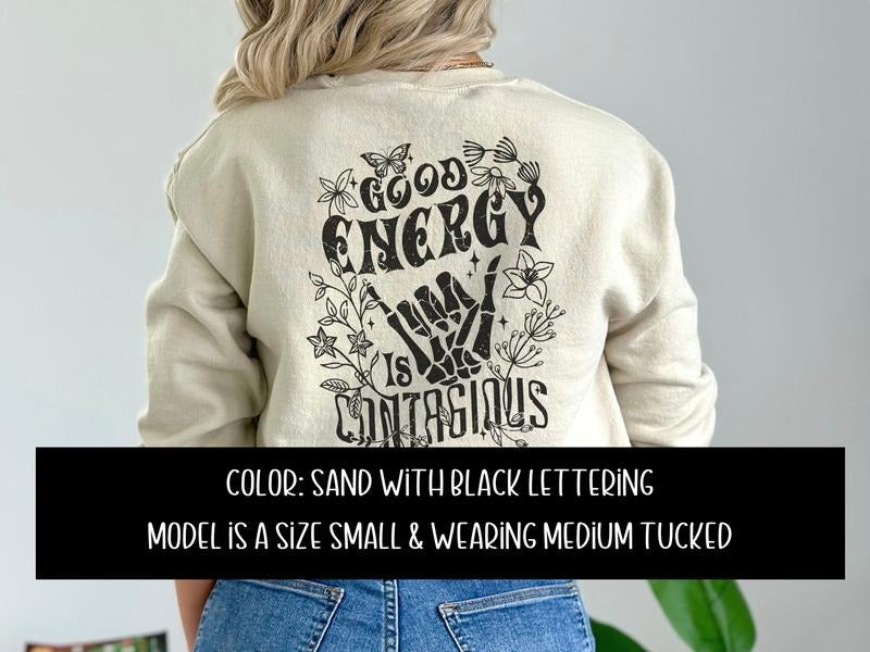Good Energy is Contagious Sweatshirt T-Shirts, Hoodie | PureTeeCo.com